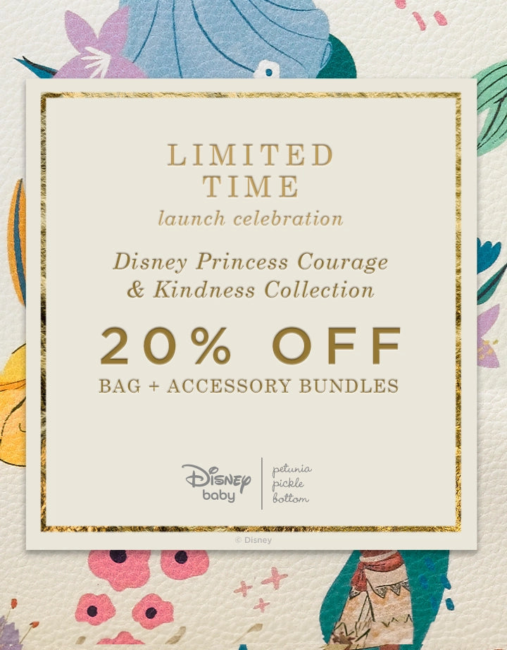 limited time launch celebration. disney princess courage & kindness collection 20% off bag + accessory bundles. disney baby by petunia pickle bottom