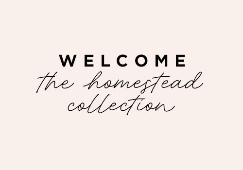 welcome the homestead collection - shop our new fall styles