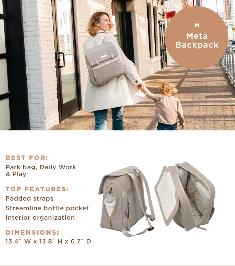 Medium - Meta Backpack - Best For: Park bag, daily work & play. Top Features: Padded straps, streamline bottle pocket, interior organization. Dimensions: 13.4" W x 13.8" H x 6.7" D.