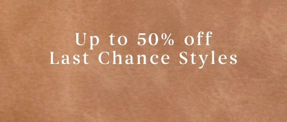 up to 50% off last chance styles