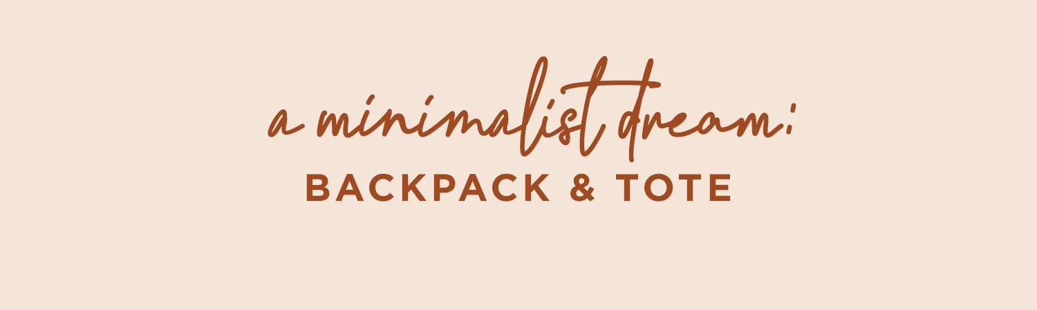 a minimalist dream: backpack and tote
